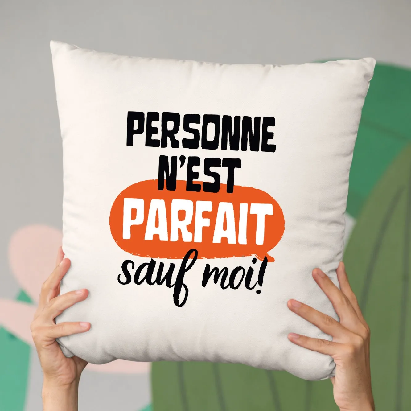 Coussin Personne n'est parfait